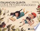 Italiano in quinta con il metodo analogico. Lettura, comprensione, composizione, analisi grammaticale e logica