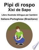 Italiano-Portoghese (Brasiliano) Pipì di rospo / Xixi de Sapo Libro illustrato bilingue per bambini