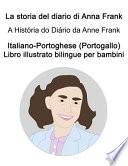 Italiano-Portoghese (Portogallo) La storia del diario di Anna Frank / A História do Diário da Anne Frank Libro illustrato bilingue per bambini