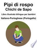 Italiano-Portoghese (Portogallo) Pipì di rospo / Chichi de Sapo Libro illustrato bilingue per bambini
