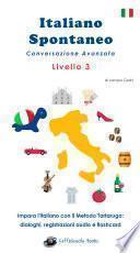 Italiano Spontaneo - Livello 3 Conversazione Avanzata