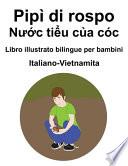 Italiano-Vietnamita Pipì di rospo / Nước tiểu của cóc Libro illustrato bilingue per bambini