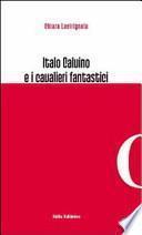 Italo Calvino e i cavalieri fantastici