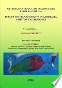 Italy's Apulian Migrants in Australia: a Historical Resource / Gli Emigranti Pugliesi in Australia Risorsa Storica: Risorsa Storica