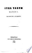 Iter vagum Mansio 1. Raymundi Guarinii