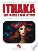ITHAKA - Luna in Cielo e Rose in Terra