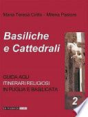 Itinerari religiosi. Basiliche e cattedrali. Guida agli itinerari turistici e religiosi in Puglia e Basilicata