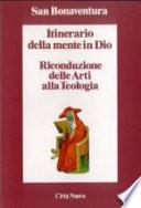Itinerario della mente in Dio. Riconduzione delle arti alla teologia