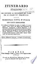 Itinerario italiano che contiene la descrizione dei viaggi per le strade più frequentate alle principali città d'Italia
