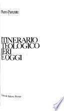 Itinerario teologico ieri e oggi