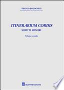 Itinerarium cordis. Scritti minori