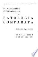 IV Congresso Internazionale di Patologia Comparata, Roma, 15-20 maggio, 1939: v. Attie comunicazioni