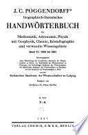 J.C. Poggendorffs biographisch-literarisches Handwörterbuch zur Geschichte der exacten Wissenschaften ...