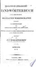 J.C. Poggendorffs biographisch-literarisches Handwörterbuch zur Geschichte der exacten Wissenschaften ...