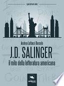 J. D. Salinger. Il mito della letteratura americana