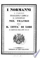 J Normanni a Parigi. Tragedia lirica. (La musica e di Saverio Mercadante.)