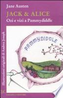 Jack & Alice. Ozi e vizi a Pammydiddle