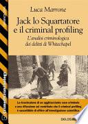 Jack lo Squartatore e il criminal profiling. L’analisi criminologica dei delitti di Whitechapel