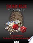 Jackie Blue – Un Romanzo Della Sicurezza Di Justice
