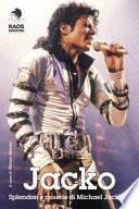 Jacko. Splendori e miserie di Michael Jackson