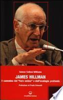 James Hillman. Il cammino del «fare anima» e dell'ecologia profonda. Con DVD