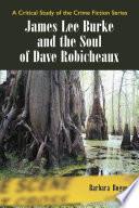 James Lee Burke and the Soul of Dave Robicheaux