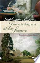 Jane e la disgrazia di Lady Scargrave. Le indagini di Jane Austen