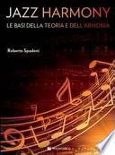 Jazz harmony. Le basi della teoria e dell'armonia