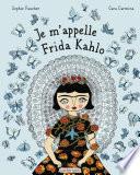 Je m'appelle Frida Kahlo