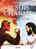 Je suis Charlie e altre poesie del nostro tempo