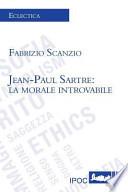 Jean-Paul Sartre: La Morale Introvabile