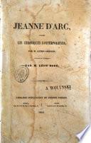 Jeanne D'Arc d'après les chroniques contemporaines