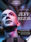 Jeff Bezos. L’uomo che ha inventato Amazon