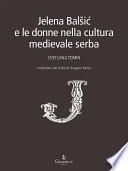 Jelena Balšić e le donne nella cultura medievale serba