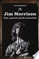 Jim Morrison. Vita e parole del Re Lucertola
