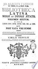 Jo. Alberti Fabricii ... Bibliotheca Latina mediæ et infimæ ætatis. Accedunt Wipponis prsb. proverbia ad Henricum, Conradi imp. filium