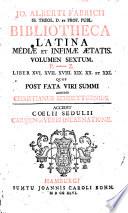 Jo. Alberti Fabricii ... Bibliotheca Latina mediae et infimae aetatis