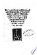 Jo. Fran. Quintiani Stoae Brixiani Orationes duae hitae [!] in gymnasio Ticinensi in auspicio odarum Horatij & Plautinarum comoediarum cum Theophili Chalcondyli Mediolanensis oratione habita in lectione orationum Isocratis