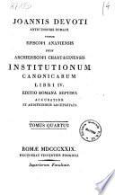 Joannis Devoti ...Institutionum canonicarum libri IV. Tomus primus [-quartus]