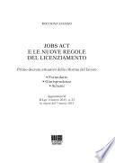 Jobs act e le nuove regole del licenziamento. Primo decreto attuativo della riforma del lavoro. Con CD-ROM