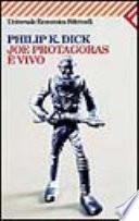 Joe Protagoras è vivo