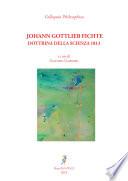 Johann Gottlieb Fichte. Dottrina della scienza 1813