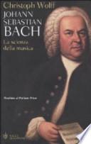 Johann Sebastian Bach. La scienza della musica