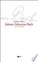 Johann Sebastian Bach. Le cantate
