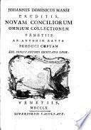 Johannes Dominicus Mansi Eruditis Novam Conciliorum