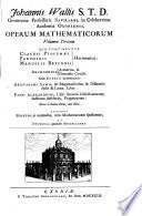 Johannis Wallis ... Opera mathematica. Volumen primum [- tertium]