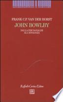John Bowlby. Dalla psicoanalisi all'etologia