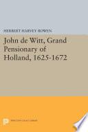 John de Witt, Grand Pensionary of Holland, 1625-1672