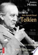 John Ronald Reuel Tolkien. Gli hobbit & l'imprevedibilità del bene