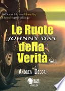 Johnny Day - Le Ruote della Verità Vol.1